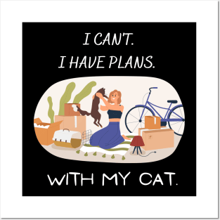 I can't. I have plans. With my cat. Posters and Art